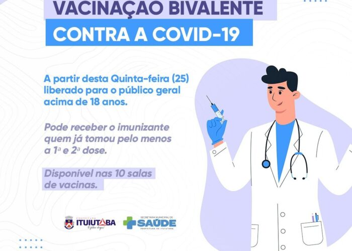 Vacinação Bivalente contra a Covid-19 é liberada para pessoas acima de 18 anos em Ituiutaba