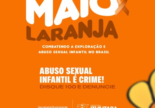Programação da Campanha Maio Laranja mobilizou rede de proteção no combate à violência sexual infantil